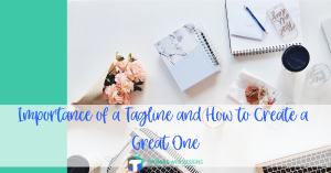 Importance of a Tagline and How to Create a Great One